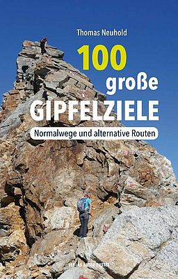 100 große Gipfelziele in den Ostalpen von Stefan Neuhold